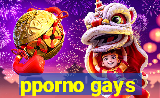 pporno gays